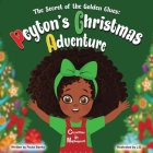 The Secret Of The Golden Clues: Peytons Christmas Adventure By Paula Banks, J. D (Illustrator) Cover Image