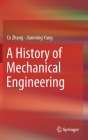 A History of Mechanical Engineering By Ce Zhang, Jianming Yang Cover Image