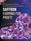 Saffron Farming for Profit: A Comprehensive Guide to Successful Cultivation and Business Cover Image