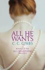 All He Wants (All or Nothing #1) By C.C. Gibbs Cover Image