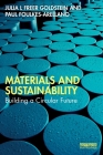 Materials and Sustainability: Building a Circular Future By Julia L. Freer Goldstein, Paul Foulkes-Arellano Cover Image