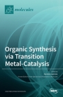 Organic Synthesis via Transition Metal-Catalysis By Bartolo Gabriele (Editor) Cover Image