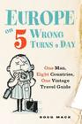Europe on 5 Wrong Turns a Day: One Man, Eight Countries, One Vintage Travel Guide Cover Image