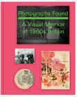 Photographs Found: A Personal Memoir of 1960s Britain: A Personal Memoir of 1960s Britain By Basil Hyman Cover Image