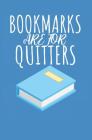 Bookmarks are for quitters: Notizbuch mit Zeilen und Seitenzahlen Cover Image