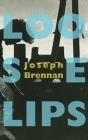 Loose Lips: A Gay Sea Odyssey By Joseph Brennan Cover Image