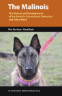 The Malinois: The History and Development of the Breed in Schutzhund, Detection and Police Work (K9 Professional Working Breeds) By Resi Gerritsen, Ruud Haak Cover Image