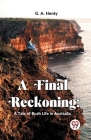 A Final Reckoning: A Tale Of Bush Life In Australia Cover Image