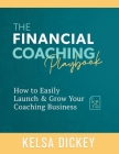 The Financial Coaching Playbook By Kelsa Dickey Cover Image