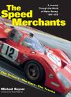 The Speed Merchants: A Journey Through the World of Motor Racing, 1969-1972 (Driving) Cover Image