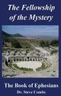 The Fellowship of the Mystery: The Book of Ephesians By Steve Combs Cover Image