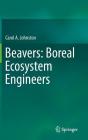 Beavers: Boreal Ecosystem Engineers By Carol A. Johnston Cover Image