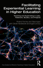 Facilitating Experiential Learning in Higher Education: Teaching and Supervising in Labs, Fieldwork, Studios, and Projects (Key Guides for Effective Teaching in Higher Education) By Roland Tormey, Siara Isaac, Cécile Hardebolle Cover Image
