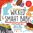 Wicked Smaht Baby By Allison Dugas Behan, Allison Dugas Behan (Illustrator) Cover Image