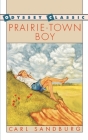 Prairie-Town Boy By Carl Sandburg, Joe Krush (Illustrator) Cover Image