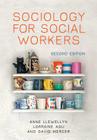 Sociology for Social Workers By Anne Llewellyn, Lorraine Agu, David Mercer Cover Image