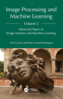 Image Processing and Machine Learning, Volume 2: Advanced Topics in Image Analysis and Machine Learning By Erik Cuevas, Alma Nayeli Rodríguez Cover Image