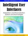 Intelligent User Interfaces: Adaptation and Personalization Systems and Technologies (Premier Reference Source) Cover Image