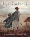 Mysterious Traveler By Mal Peet, Elspeth Graham, P.J. Lynch (Illustrator) Cover Image
