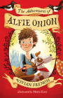 The Adventures of Alfie Onion By Vivian French, Marta Kissi (Illustrator) Cover Image