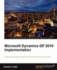 Microsoft Dynamics GP 2010 Implementation By Victoria Yudin Cover Image