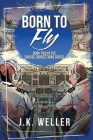 Born to Fly By J. K. Weller Cover Image