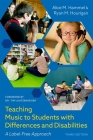 Teaching Music to Students with Differences and Disabilities: A Label-Free Approach By Alice M. Hammel, Ryan M. Hourigan Cover Image