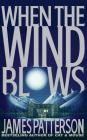 When the Wind Blows By James Patterson Cover Image