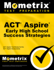 ACT Aspire Early High School Success Strategies Study Guide: ACT Aspire Test Review for the ACT Aspire Assessments Cover Image