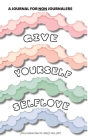 Give Yourself Self Love By Joelle Maletis Cover Image