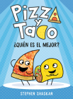 Pizza y Taco: ¿Quién es el mejor?: (A Graphic Novel) (Pizza and Taco) By Stephen Shaskan Cover Image