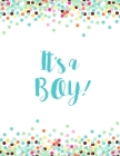 It's a Boy: Baby Shower Guest Book Sign In/Guest Registry with Gift Log, Free Layout Message For Family and Friends, Woman, Men, B By Jason Soft Cover Image