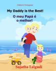 Children's book Portuguese: My Dad is the Best. O meu Papá é o melhor: Um livro ilustrado para criancas (Bilingual Edition) English Portuguese Pic By Sujatha Lalgudi (Illustrator), Sujatha Lalgudi Cover Image
