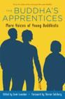 The Buddha's Apprentices: More Voices of Young Buddhists By Sumi Loundon Kim (Editor), Sharon Salzberg (Foreword by) Cover Image