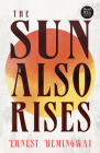 The Sun Also Rises (Read & Co. Classics Edition);With the Introductory Essay 'The Jazz Age Literature of the Lost Generation ' By Ernest Hemingway Cover Image