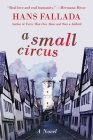 A Small Circus: A Novel By Hans Fallada Cover Image