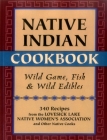 Native Indian Cookbook: Wild Game, Fish, & Wild Edibles Cover Image