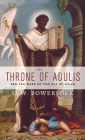 The Throne of Adulis: Red Sea Wars on the Eve of Islam (Emblems of Antiquity) Cover Image