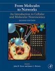 From Molecules to Networks from Molecules to Networks: An Introduction to Cellular and Molecular Neuroscience an Introduction to Cellular and Molecula Cover Image