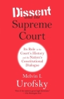 Dissent and the Supreme Court: Its Role in the Court's History and the Nation's Constitutional Dialogue By Melvin I. Urofsky Cover Image