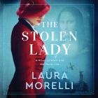 The Stolen Lady: A Novel of World War II and the Mona Lisa By Laura Morelli, Paul Woodson (Read by), Caroline Hewitt (Read by) Cover Image