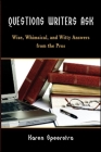 Questions Writers Ask: Wise, Whimsical, and Witty Answers from the Pros Cover Image