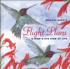 Flight Plans: A Bird's Eye View of Life By Maryjo Koch Cover Image