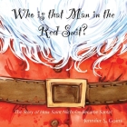 Who is that Man in the Red Suit?: The Story of How Saint Nicholas Became Santa By Jennifer S. Goins Cover Image