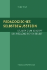 Pädagogisches Selbstbewusstsein: Studien Zum Konzept Des Pädagogischen Selbst By Volker Kraft Cover Image