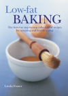 Low-Fat Baking: The Best-Ever Step-By-Step Collection of Recipes for Tempting and Healthy Eating Cover Image