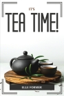 It's Tea Time! By Elle Former Cover Image