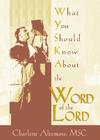 What You Should Know about the Word of the Lord (What You Should Know About... Series) Cover Image