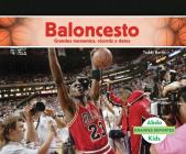 Baloncesto: Grandes Momentos, Records Y Datos (Basketball: Great Moments, Records, and Facts): Grandes Momentos, Records Y Datos (Great Moments, Recor (Grandes Deportes (Great Sports)) By Teddy Borth Cover Image