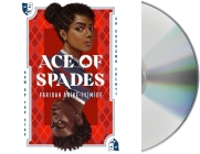 Ace of Spades By Faridah Àbíké-Íyímídé, Jeanette Illidge (Read by), Tapiwa Mugweni (Read by) Cover Image